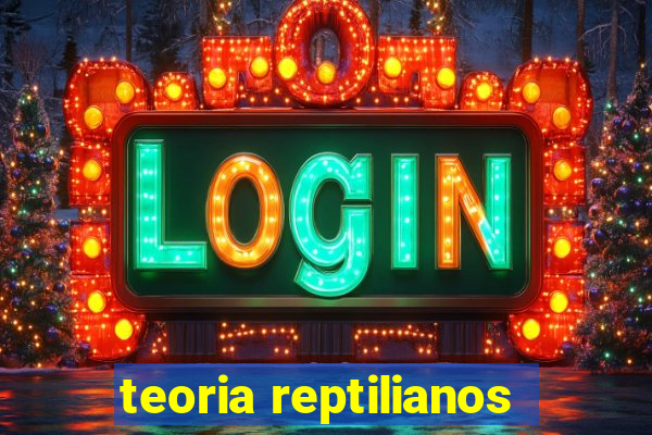 teoria reptilianos